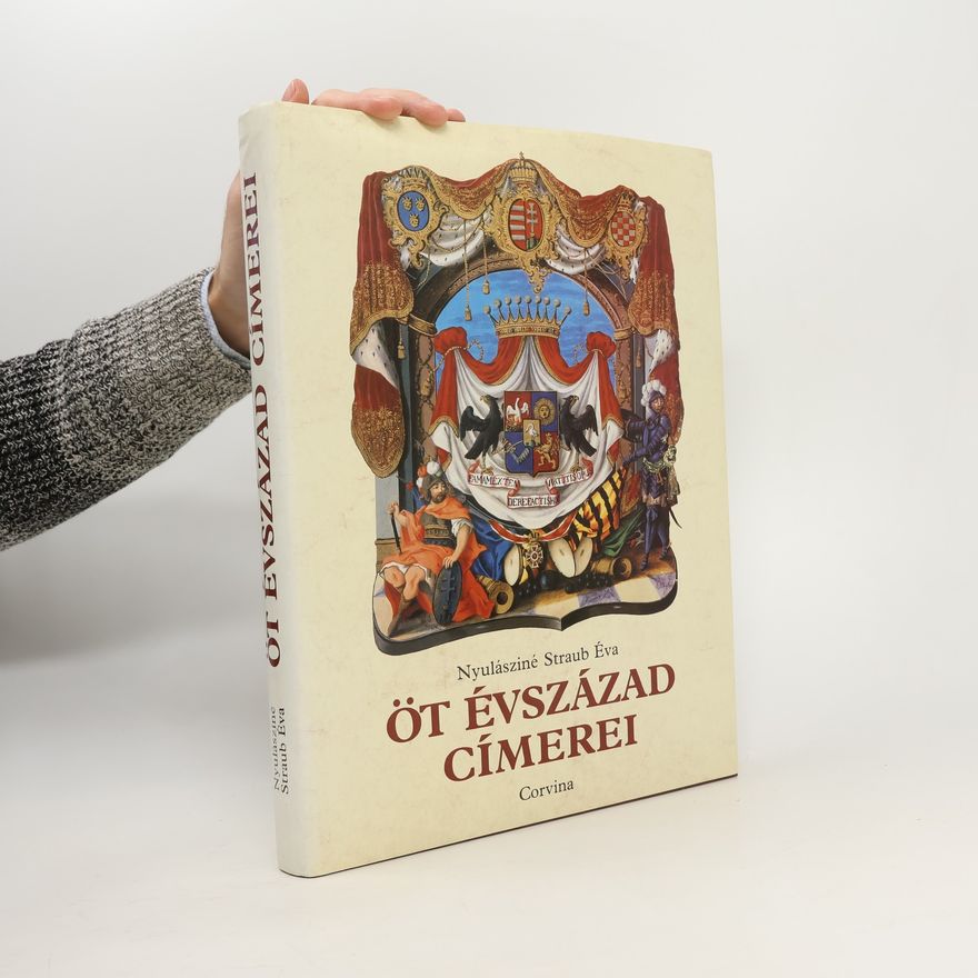 Éva Nyulásziné Straub Öt évszázad címerei