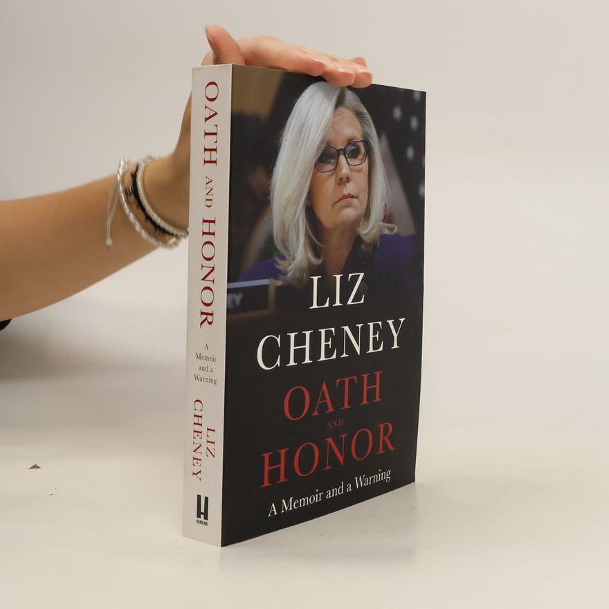 Liz Cheney Oath and Honor: the explosive inside story from the most senior Republican to stand up to Donald Trump