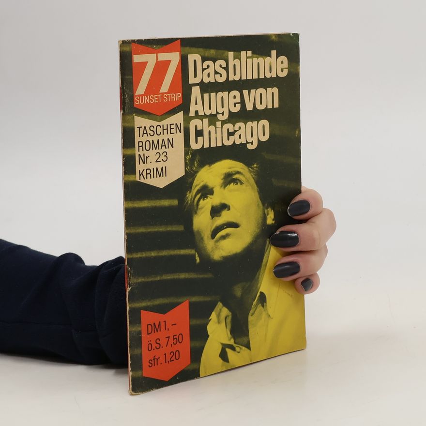Autorenkollektiv 77 Sunset Strip 23. Das blinde Auge von Chicago