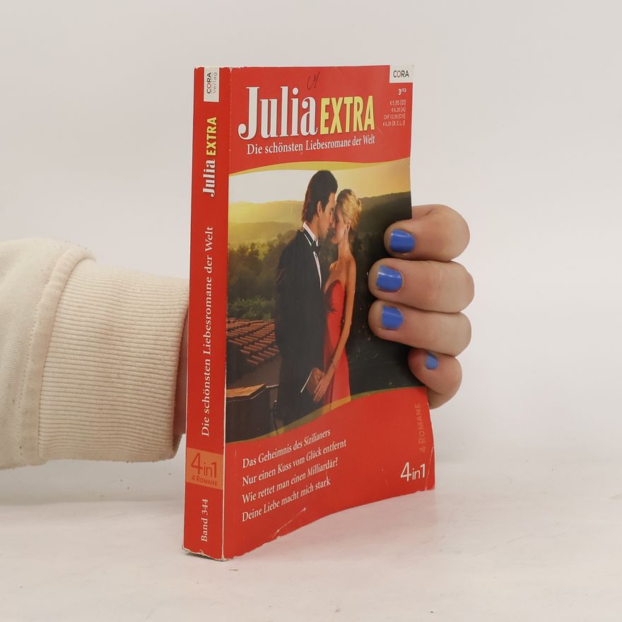 Kolektív autorov Julia EXTRA. Die schönsten Liebesromane der Welt. Das Geheimnis des Sizilianers/Nur einen Kuss vom Glück entfernt/Wie rettet man einen Milliardär?/Deine Liebe macht mich stark