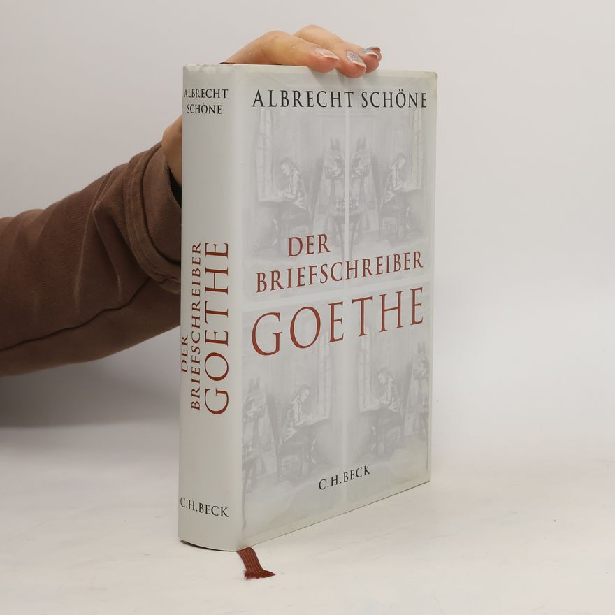 Albrecht Schöne Der Briefschreiber Goethe