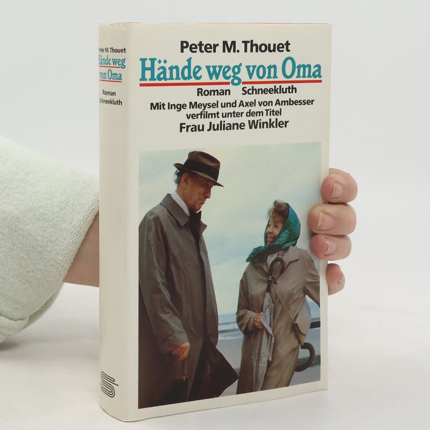 Peter M. Thouet Hände weg von Oma
