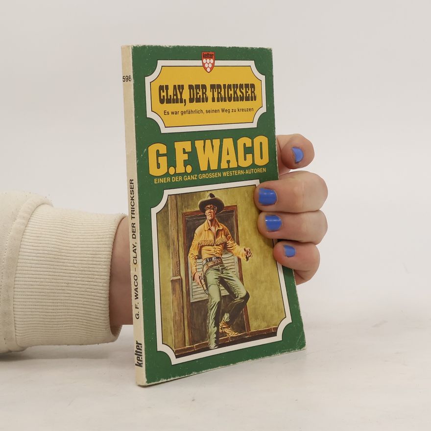 G. F. Waco Clay, der Trickser