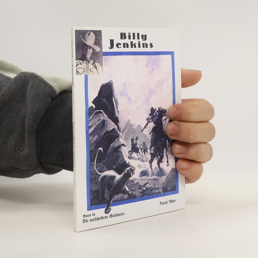 Frank Astor Billy Jenkins 64. Die verschollene Goldmine