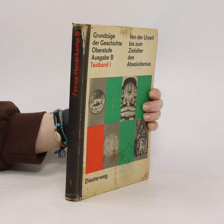 Jans-Georg Fernis Grundzüge der Geschichte, Oberstufe : Von der Urzeit bis zum Zeitalter des Absolutismus (Textband 1)