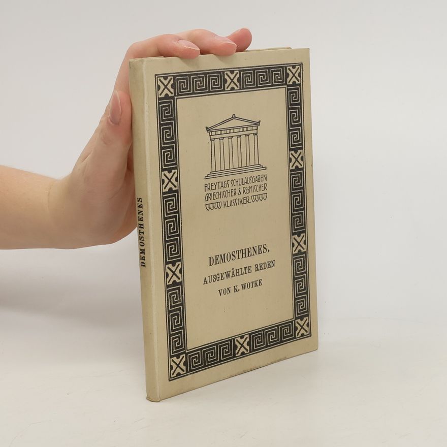K. Wotke Demosthenes. Ausgewählte Reden von K. Wotke