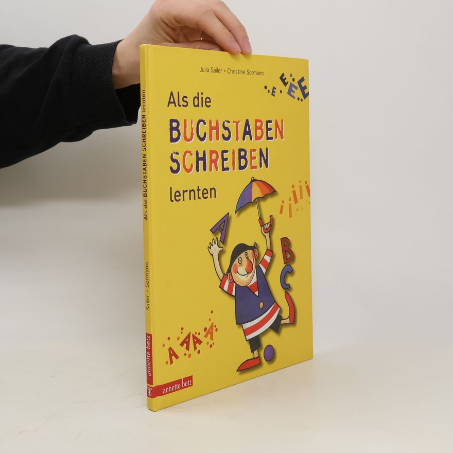 Julia Sailer Als die Buchstaben Schreiben lernten