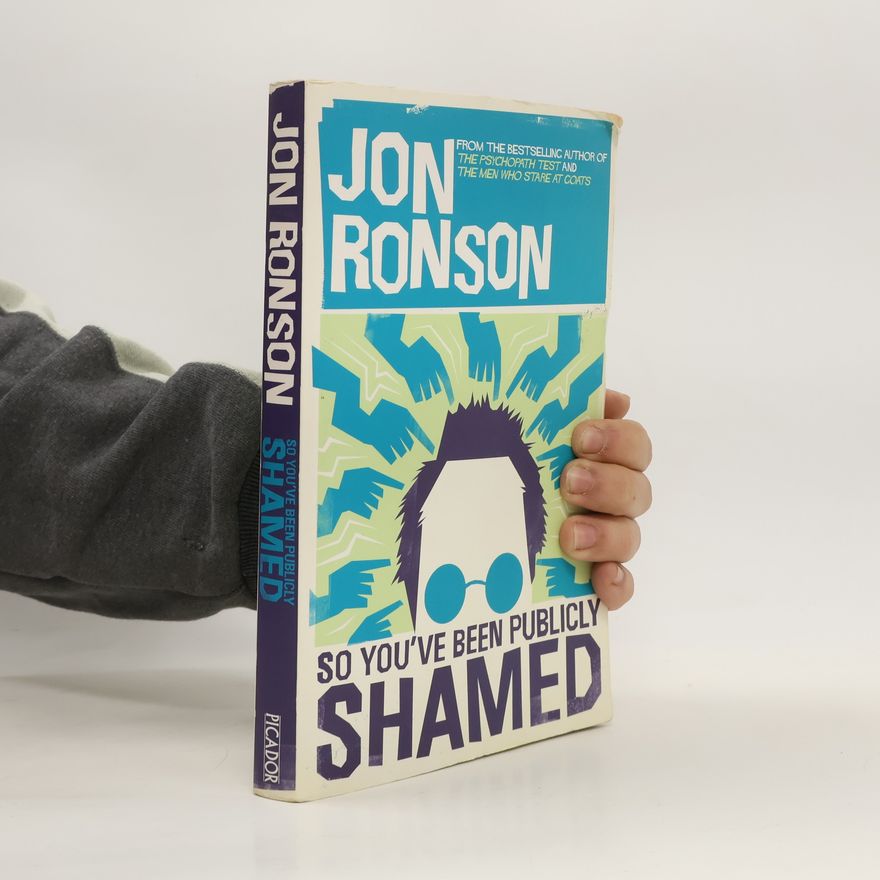 Jon Ronson So You´ve Been Publicly Shamed