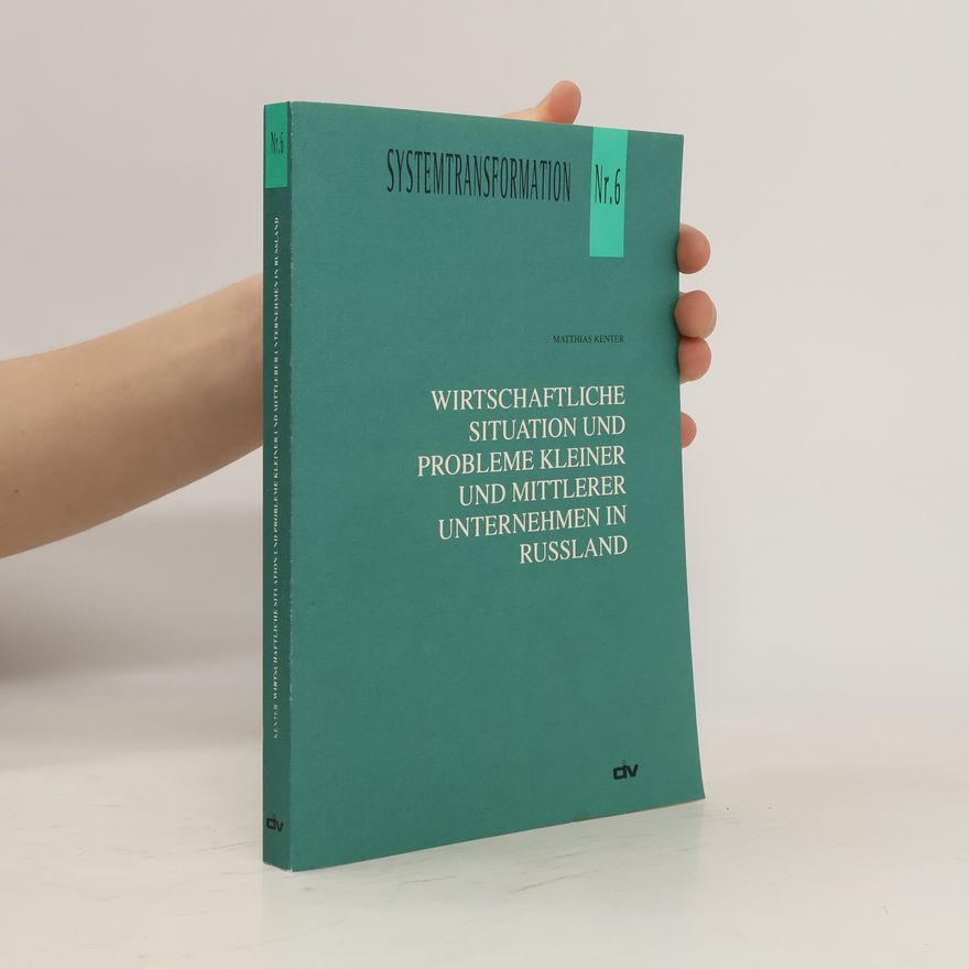 Matthias Kenter Wirtschaftliche Situation und Probleme kleiner und mittlerer Unternehmen in Russland