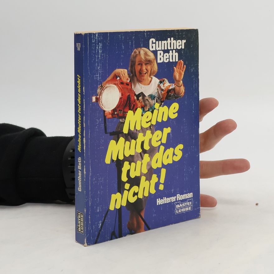 Gunther Beth Meine Mutter tut das nicht!