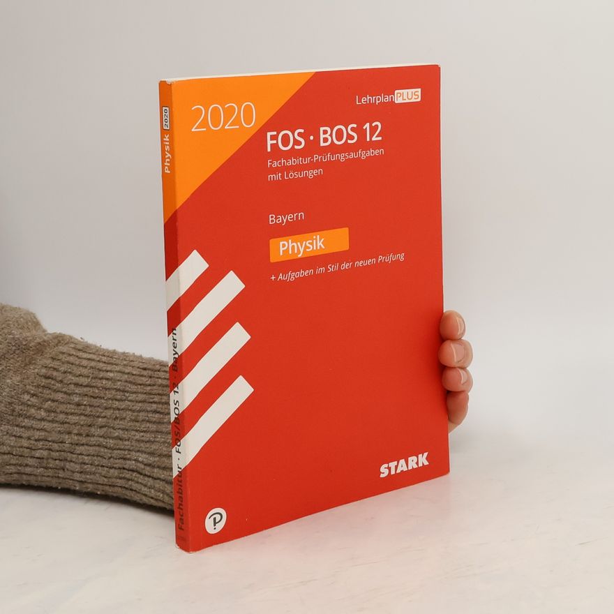 Autorenkollektiv STARK Abiturprüfung FOS/BOS Bayern 2020 - Physik 12. Klasse