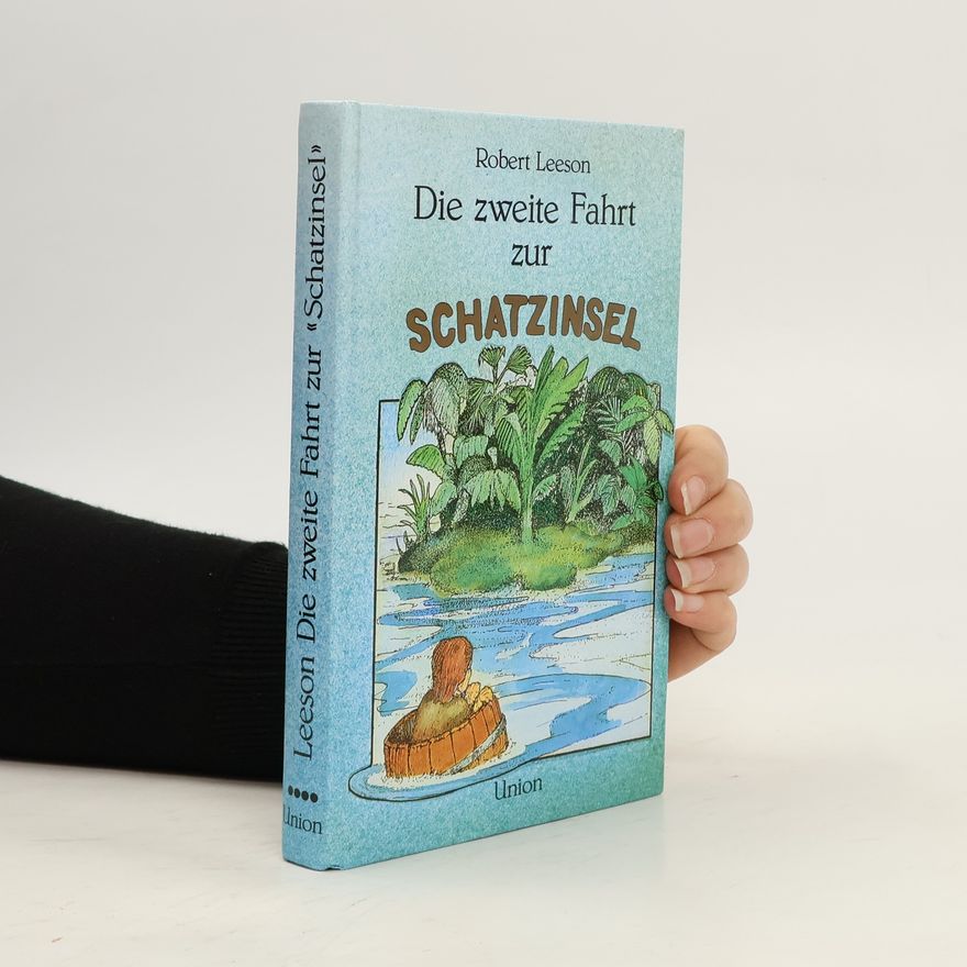 Robert Leeson Die zweite Fahrt zur Schatzinsel