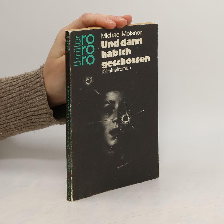Michael Molsner Und dann hab ich geschossen