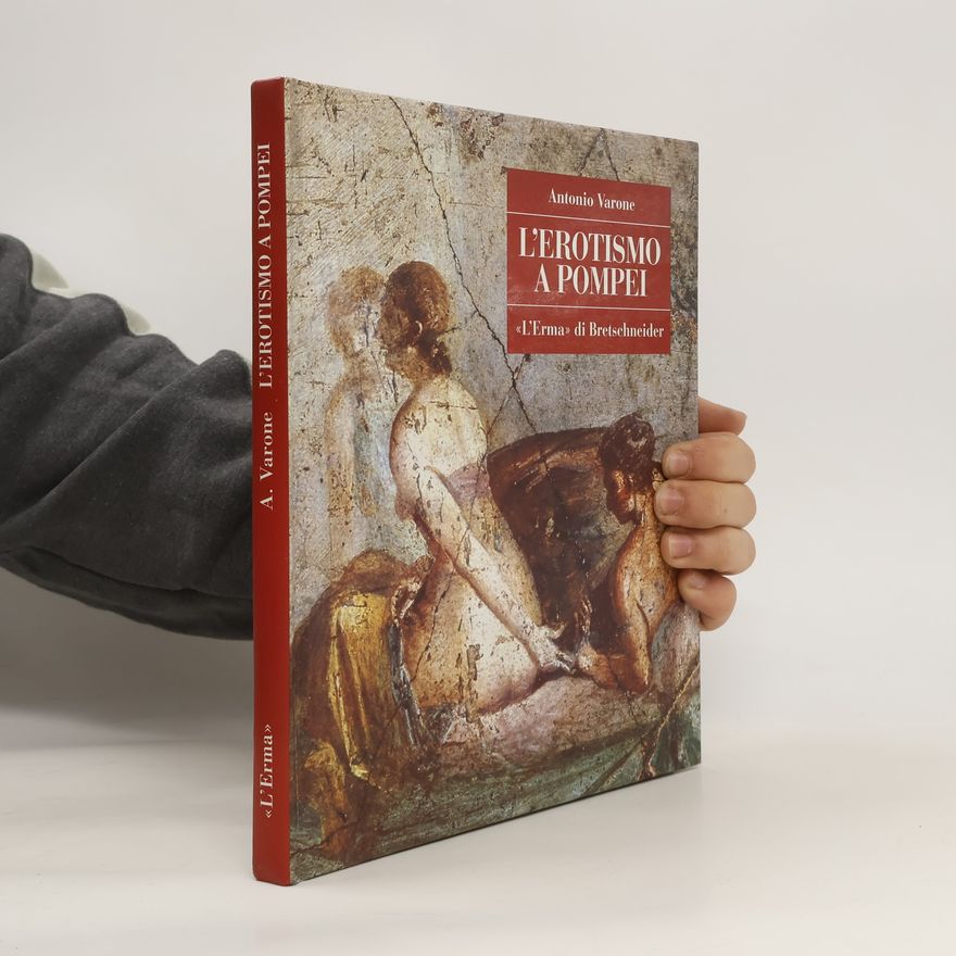 Antonio Varone L'erotismo a Pompei
