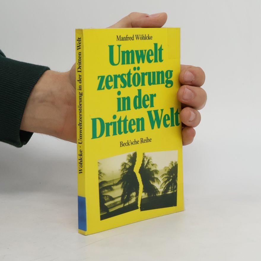 Manfred Wöhlcke Umweltzerstörung in der dritten Welt