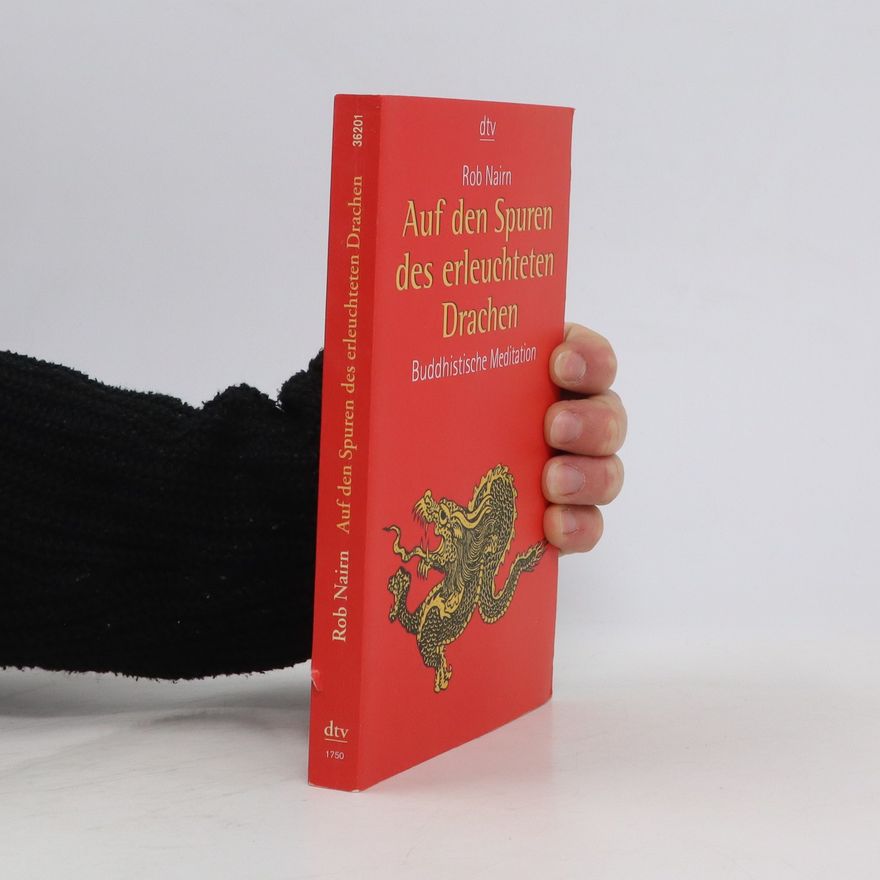Rob Nairn Auf den Spuren des erleuchteten Drachen