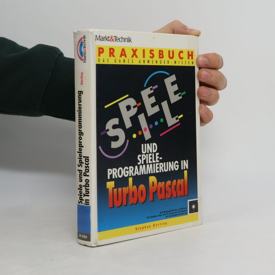 Stephan Körting Spiele und Spieleprogrammierung in Turbo Pascal