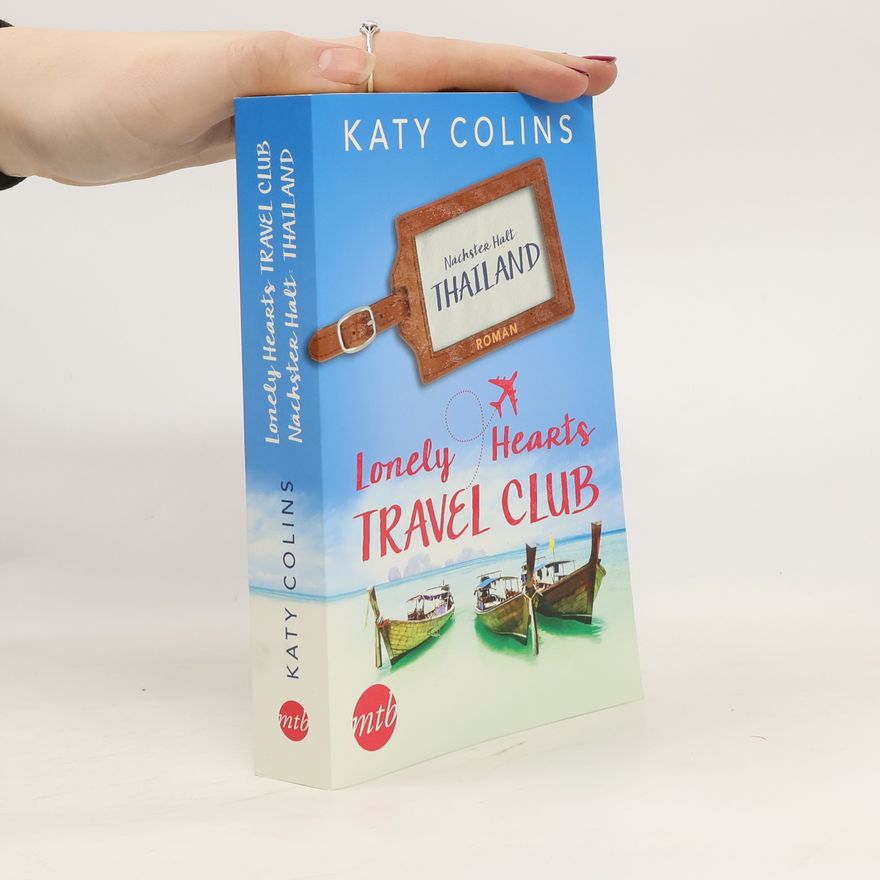 Katy Colins Lonely Hearts Travel Club - nächster Halt: Thailand