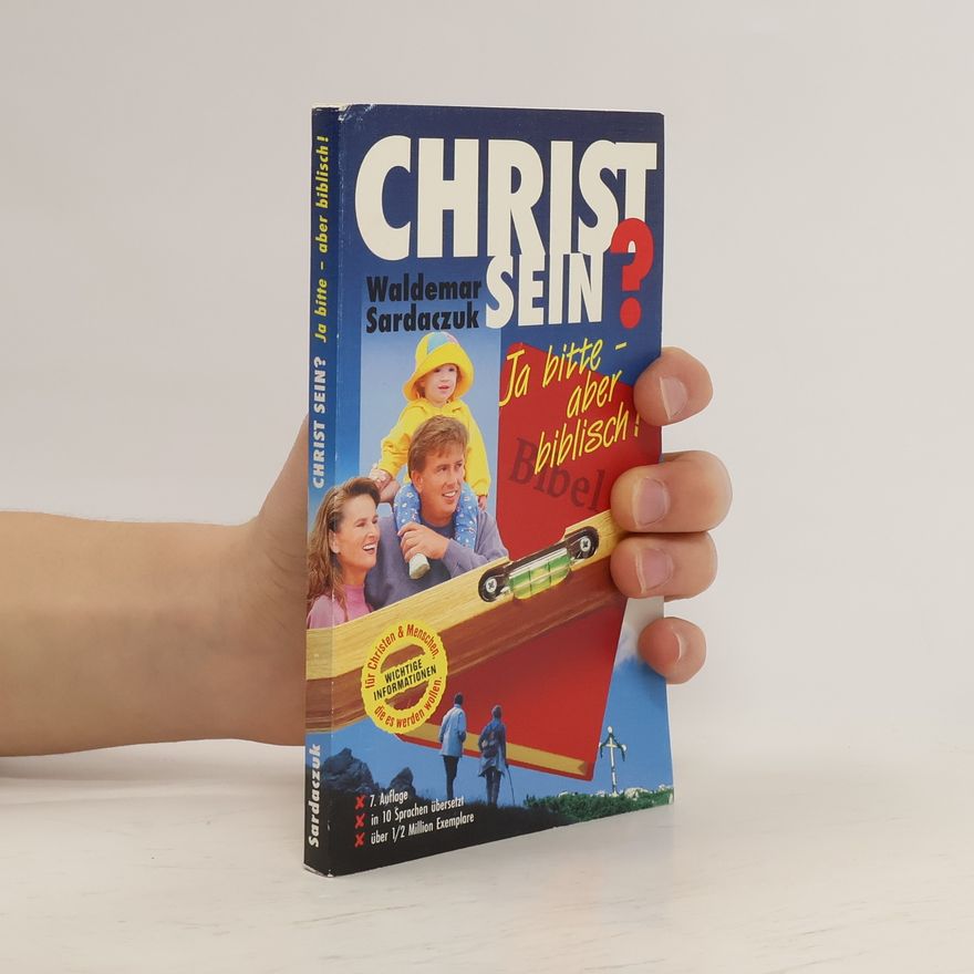 Waldemar Sardaczuk Christ sein ? Ja bitte - aber biblisch!
