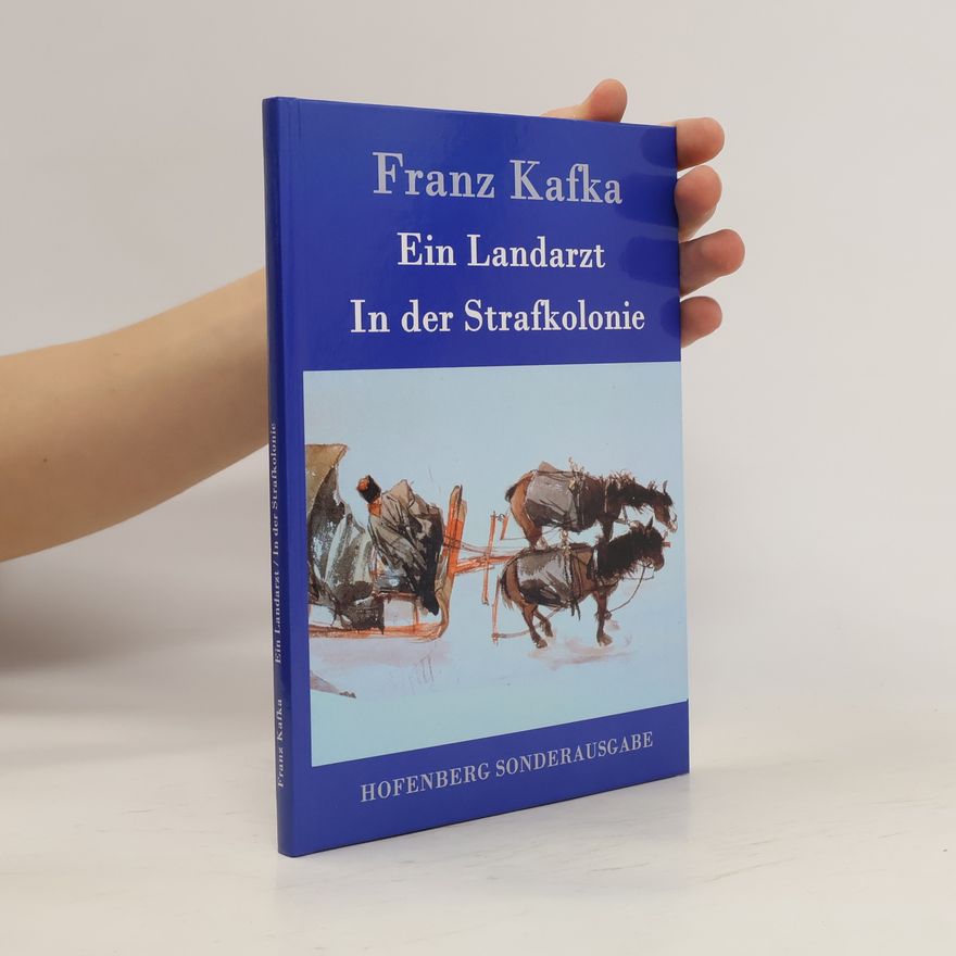 Franz Kafka Ein Landarzt, In der Strafkolonie