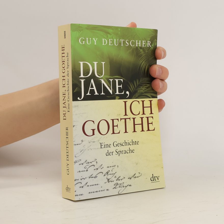 Guy Deutscher Du Jane, ich Goethe
