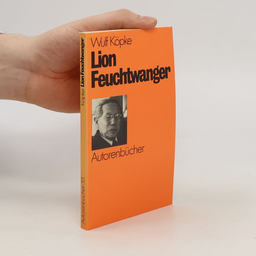 Wulf Köpke Lion Feuchtwanger