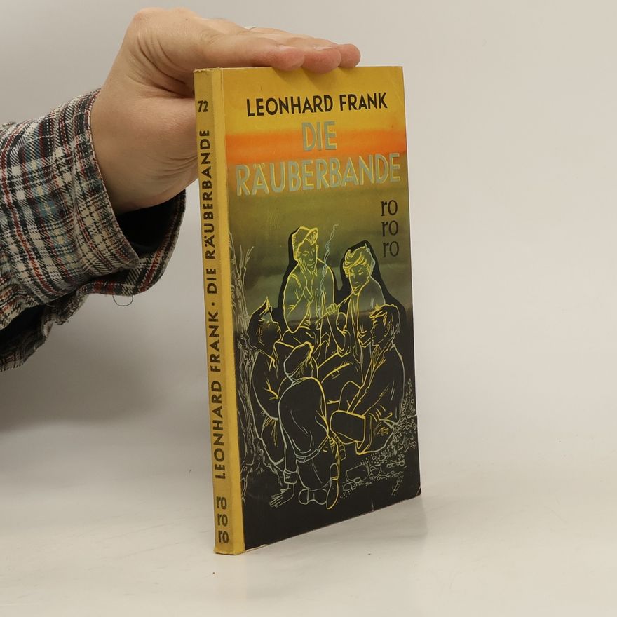 Leonhard Frank Die Räuberbande