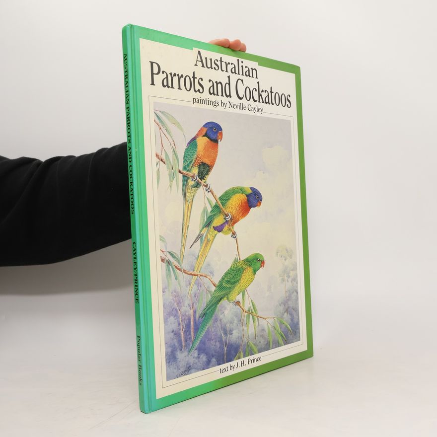 Neville William Cayley Australian Parrots and Cockatoos