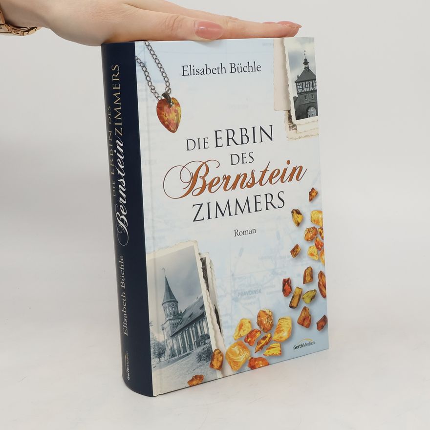 Elisabeth Büchle Die Erbin des Bernsteinzimmers