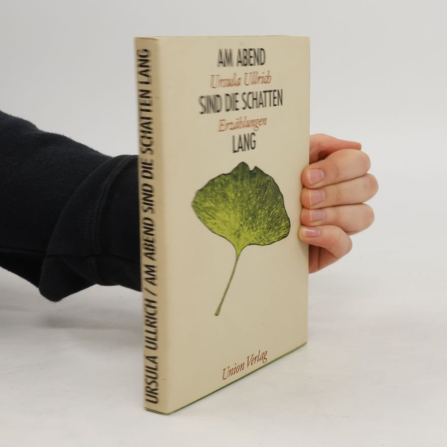 Ursula Ullrich Am Abend sind die Schatten lang