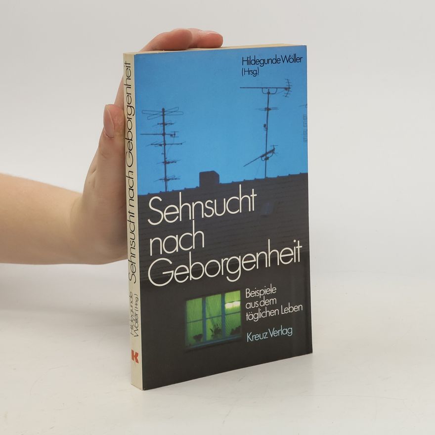 Hildegunde Wöller Sehnsucht nach Geborgenheit