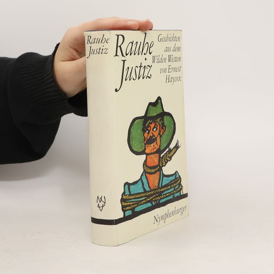 Ernest Haycox Rauhe Justiz