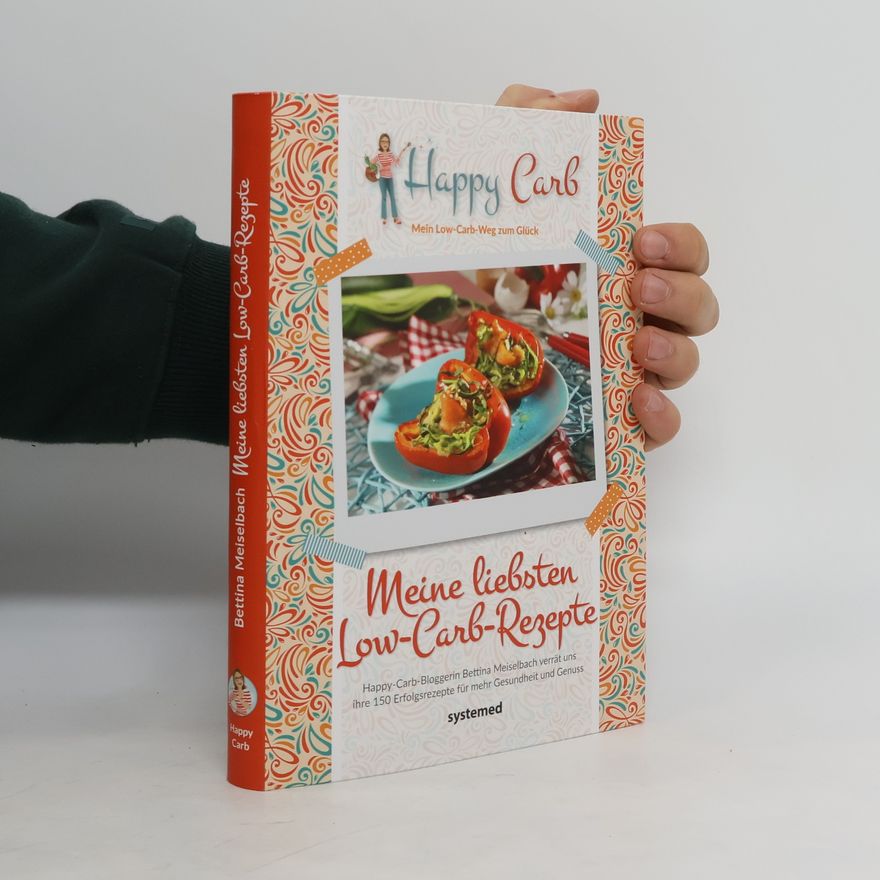 Bettina Meiselbach Happy Carb: Meine liebsten Low-Carb-Rezepte