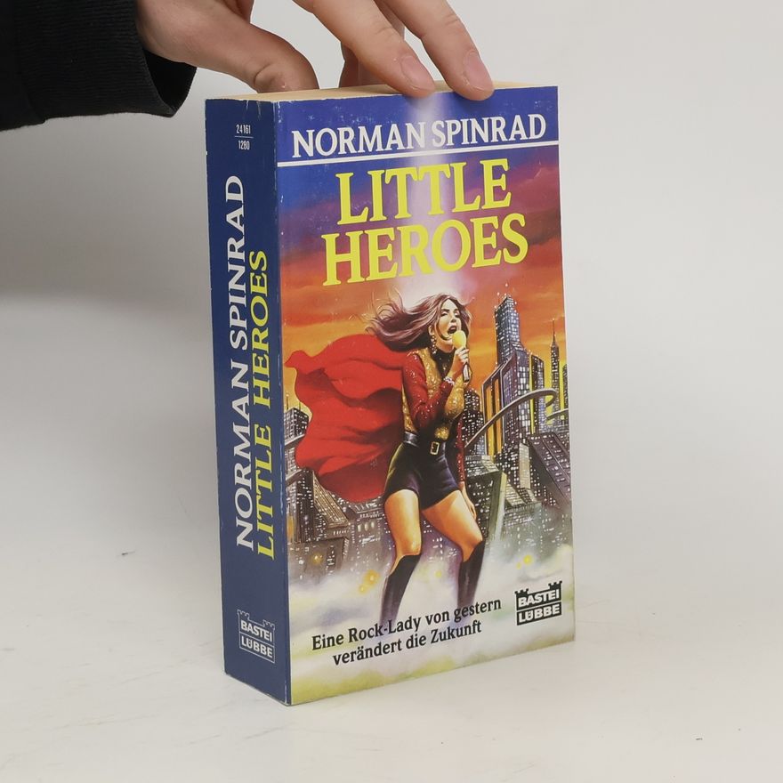 Norman Spinrad Little heroes