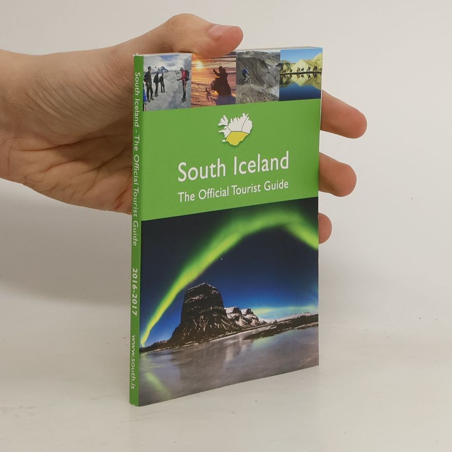 Kolektiv autorů South Iceland. The Official Tourist Guide
