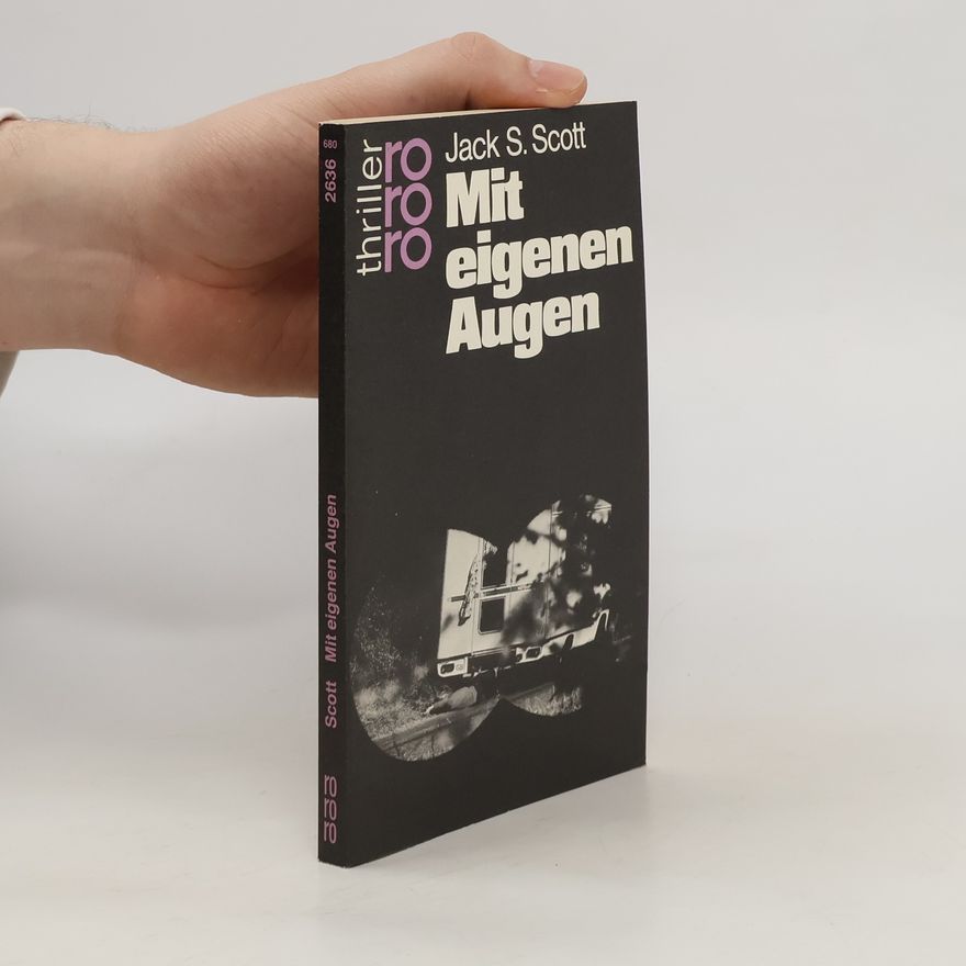 Jack S. Scott Mit eigenen Augen
