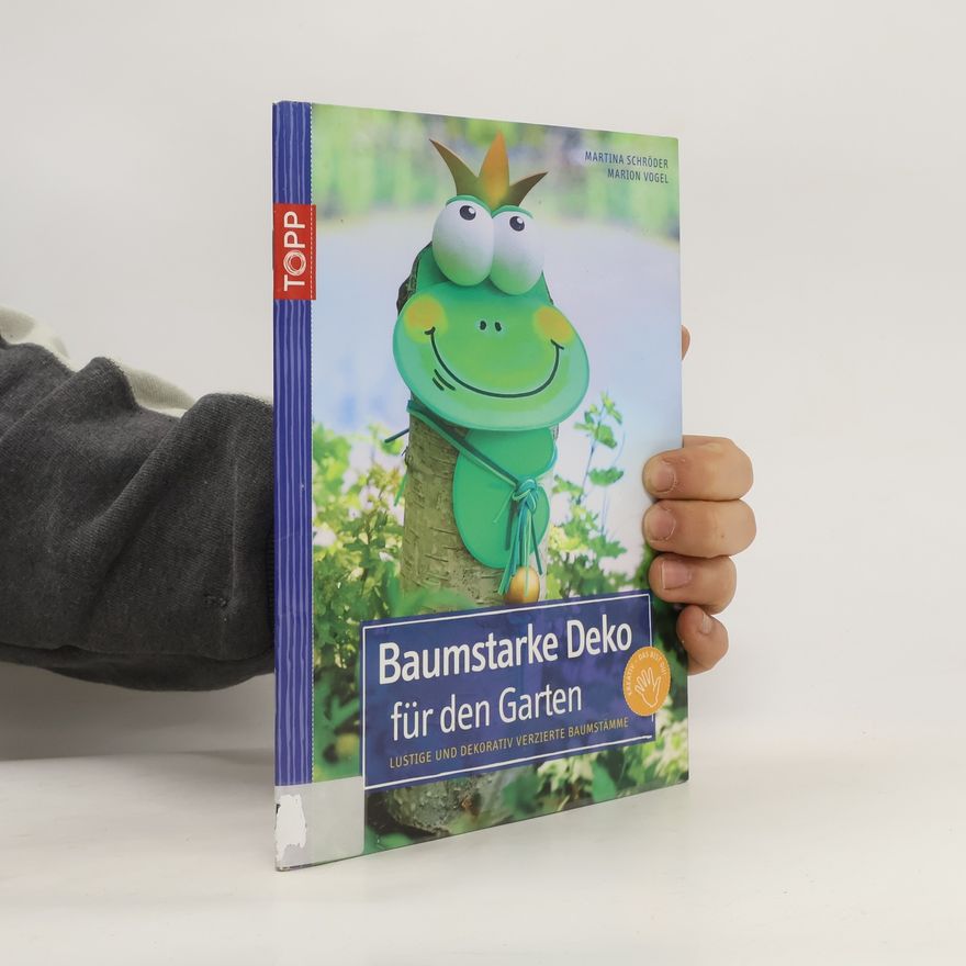 Martina Schröder Baumstarke Deko für den Garten