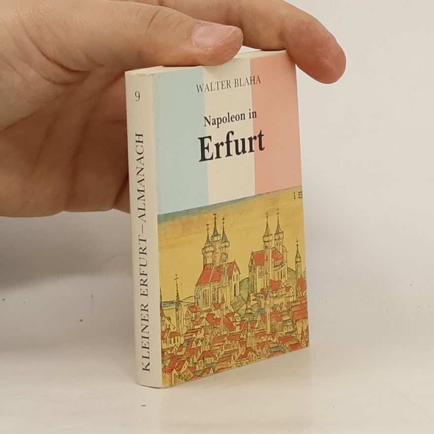 Walter Blaha Napoleon in Erfurt