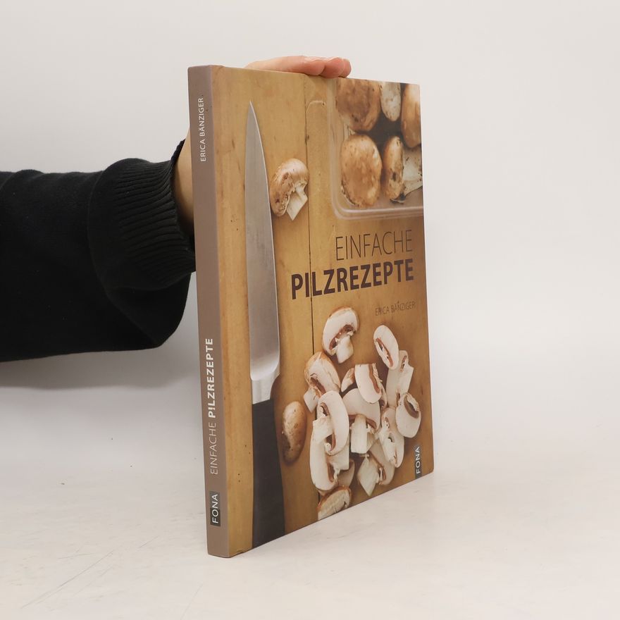 Erica Bänziger Einfache Pilzrezepte