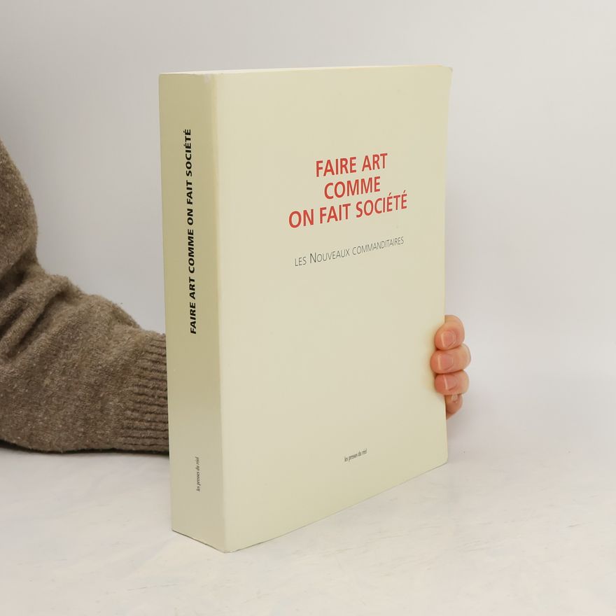 Anne Pontégnie Faire art comme on fait société