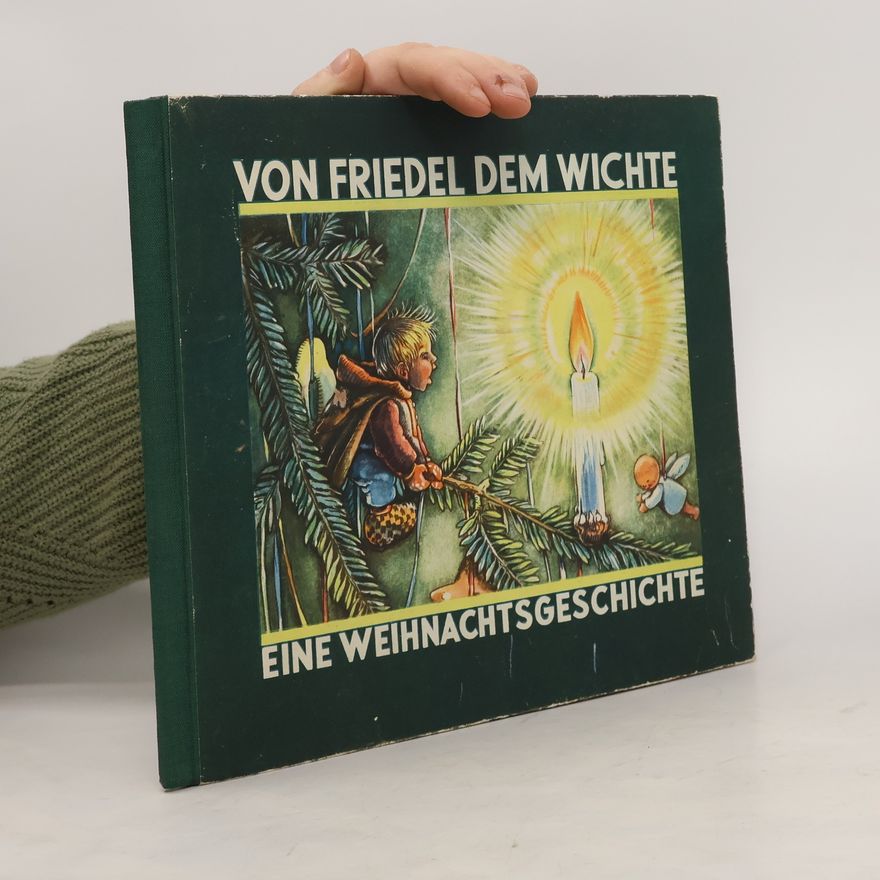 dora von PASZTHORY Von Friedel dem Wichte. Eine Weihnachtsgeschichte