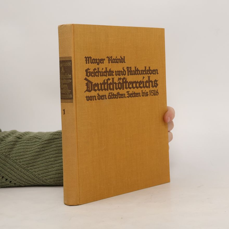 Autorenkollektiv Geschichte und Kulturleben Deutschösterreichs von den ältesten Zeiten bis 1526 1
