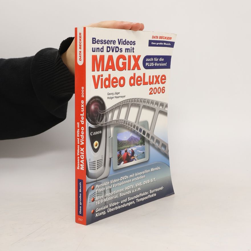 Holger Haarmeyer Bessere Videos und DVDs mit MAGIX Video deLuxe 2006