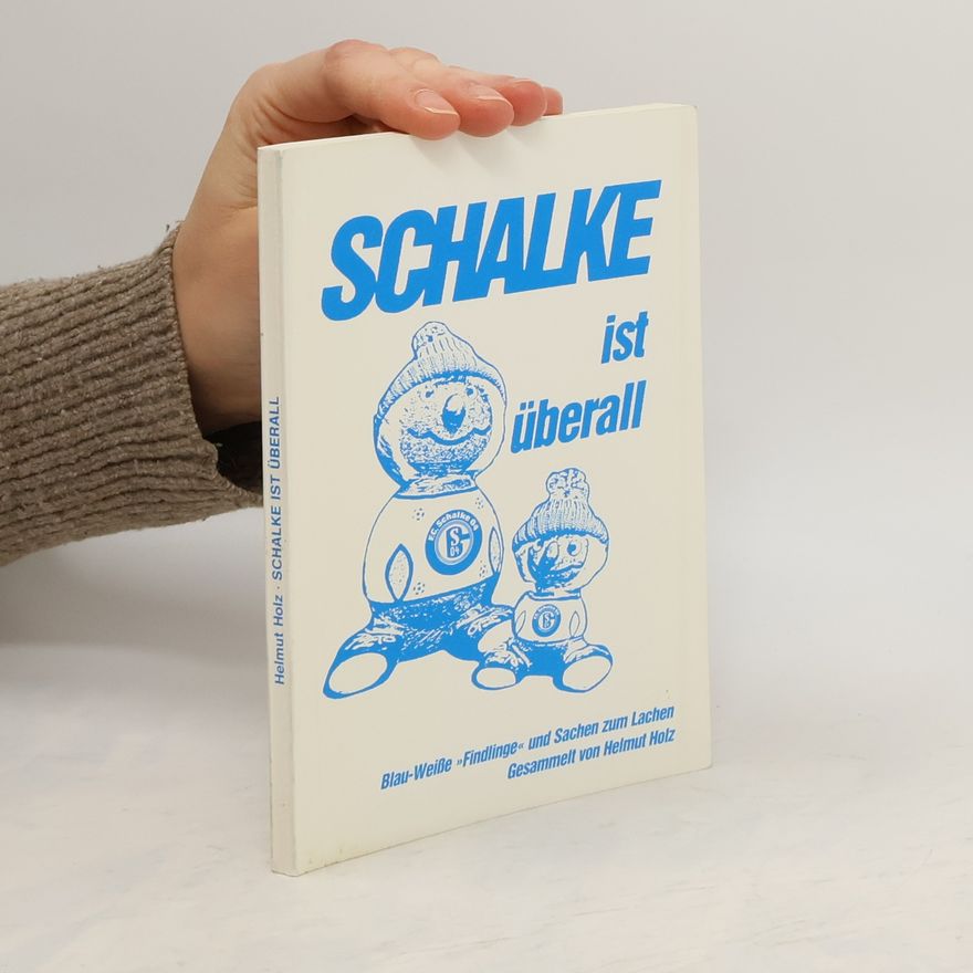 Helmut Holz Schalke ist überall