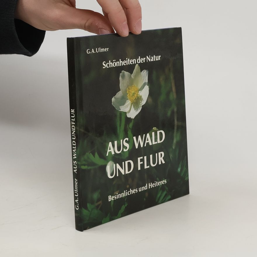 Günter A. Ulmer Aus Wald und Flur