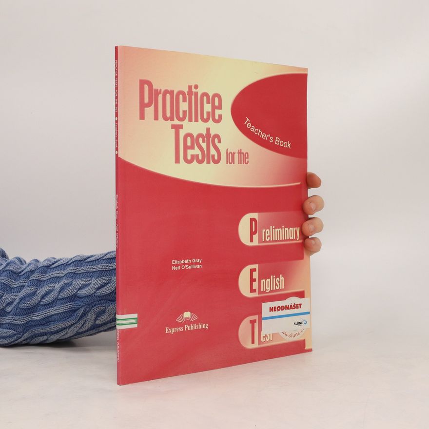 Elizabeth Gray Practice tests for the PET : Teacher's Book