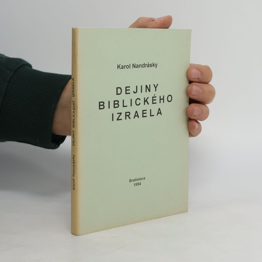 Karol Nandrásky Dejiny biblického Izraela