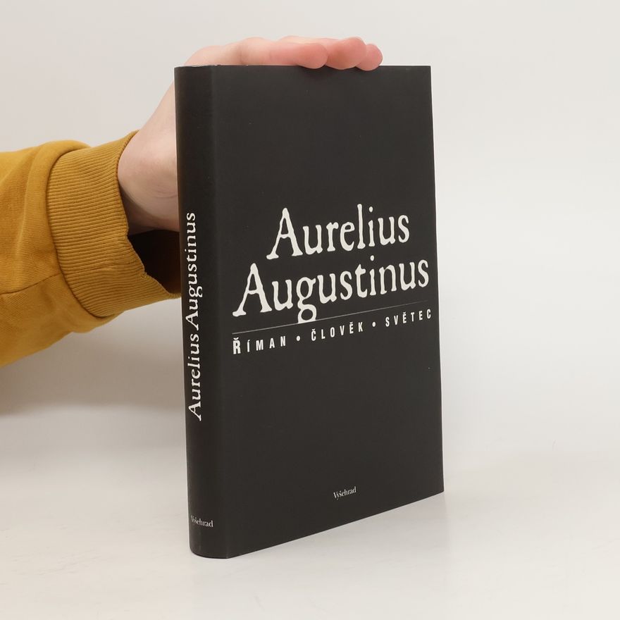 Aurelius Augustinus Aurelius Augustinus. Říman, člověk, světec