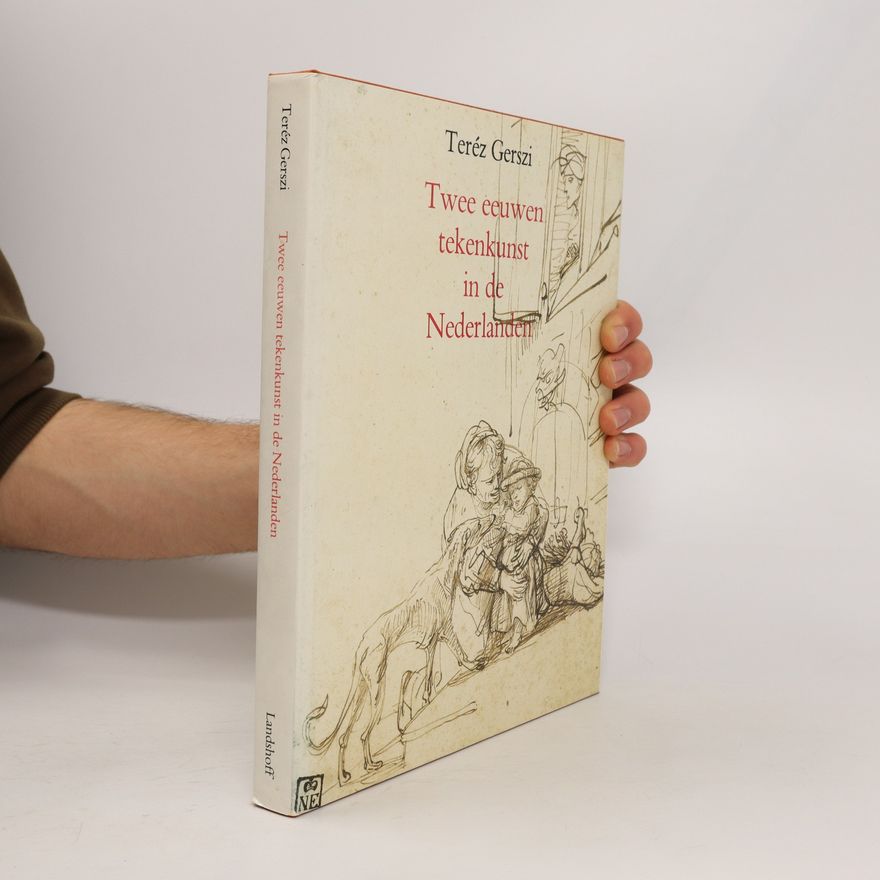 Teréz Gerszi Twee eeuwen tekenkunst in de Nederlanden