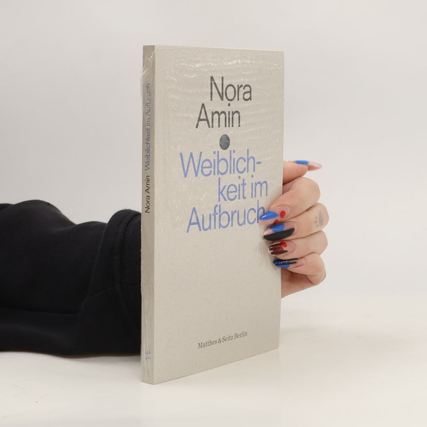 Nura Amin Weiblichkeit im Aufbruch